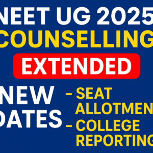 NEET UG 2025 Counselling Extended: New Dates, Seat Allotment, and College Reporting Schedule Explained 2 NEET UG 2025 Counselling Extended