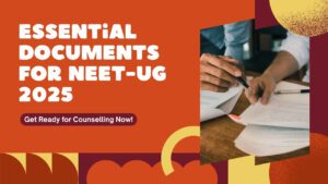 NEET 2025 काउंसलिंग के लिए आवश्यक दस्तावेजों की पूरी सूची – हर छात्र जरूर पढ़े! 2 NEET 2025 काउंसलिंग के लिए आवश्यक दस्तावेजों की पूरी सूची – हर छात्र जरूर पढ़े!