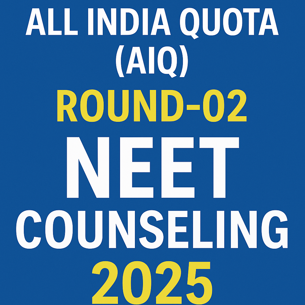 All India Quota (AIQ) Round-02 NEET Counseling 2025