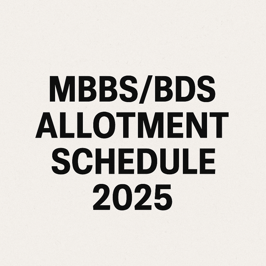 MBBS/BDS Allotment Schedule 2025